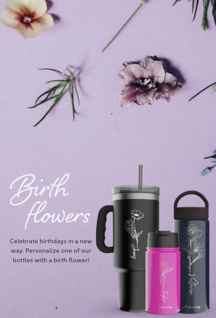 Personalize bottles with your birth flowers